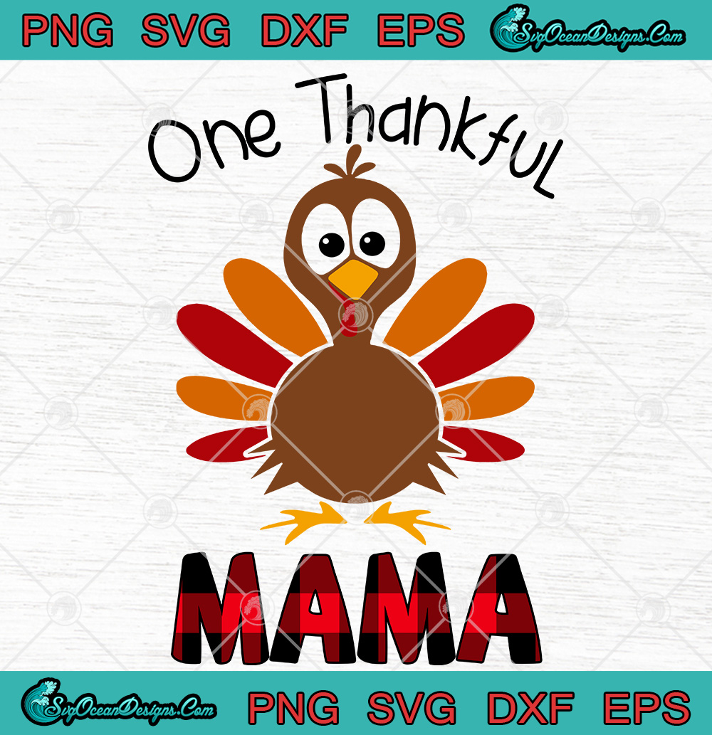 Download Turkey One Thankful Mama Thanksgiving Svg Png Eps Dxf ...