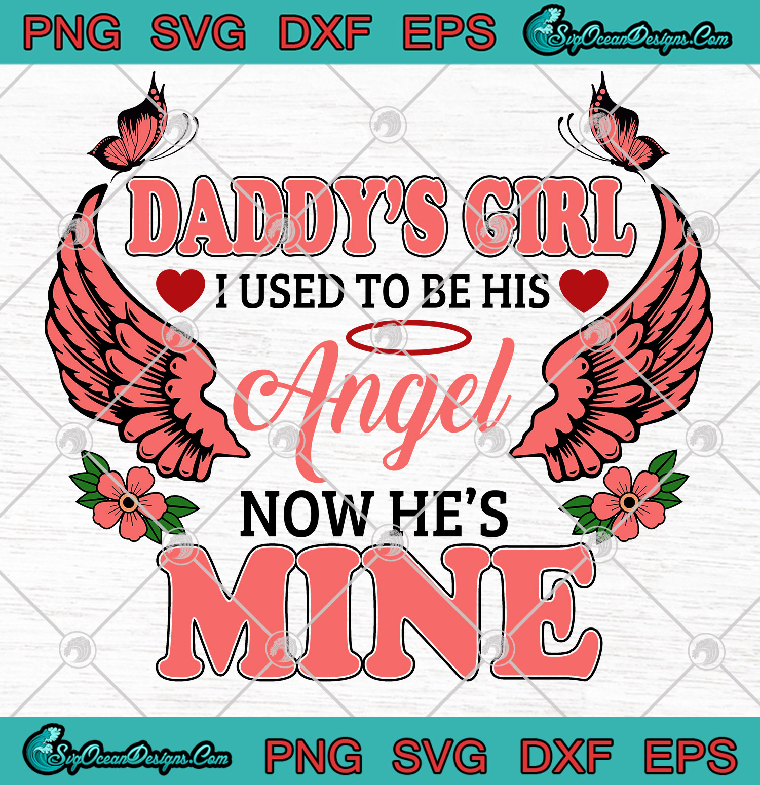 Download Daddy's Girl I Used To Be His Angel Now He's Mine SVG PNG ...