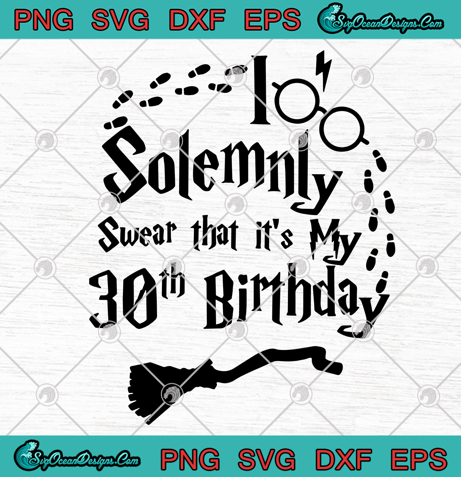 Download Harry Potter I Solemnly Swear That It S My 30th Birthday Svg Png Eps Dxf Harry Potter Brithday Vector Art Designs Digital Download PSD Mockup Templates