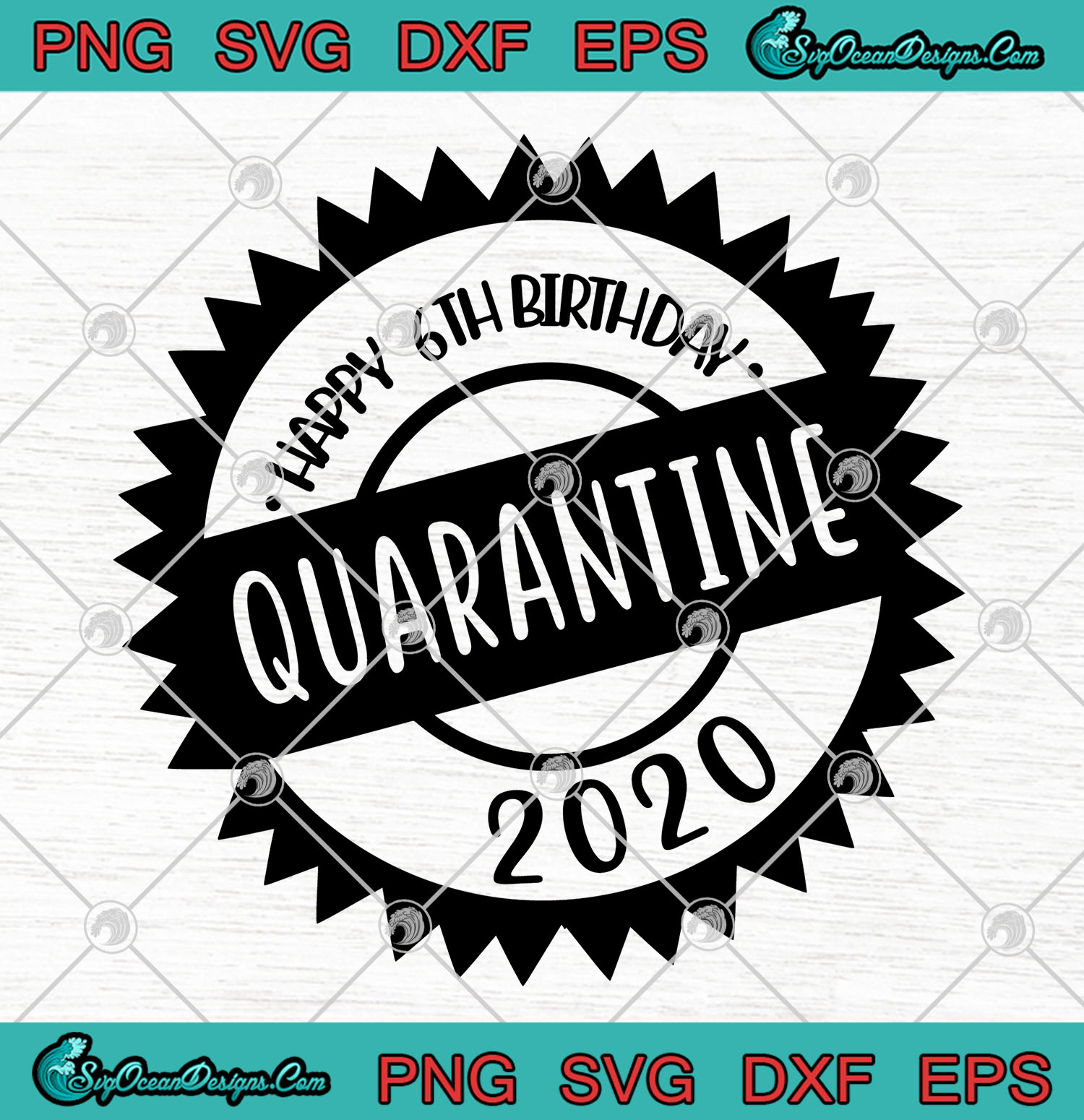 Happy 6th Birthday Quarantine 2020 Coronavirus SVG PNG EPS ...
