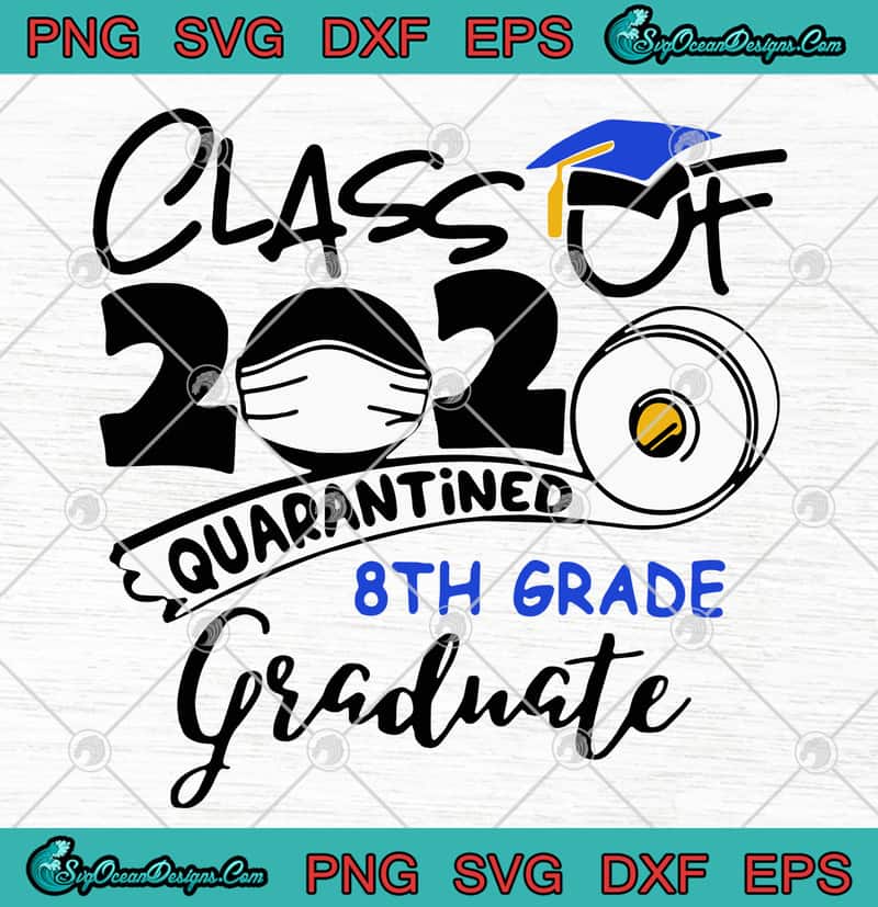 Download Class Of 2020 Quarantined 8th Grade Graduate Mask Toilet ...