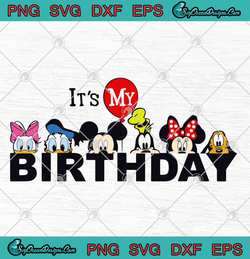 Download Disney Mickey And Friends Its My Birthday Pretty SVG PNG ...