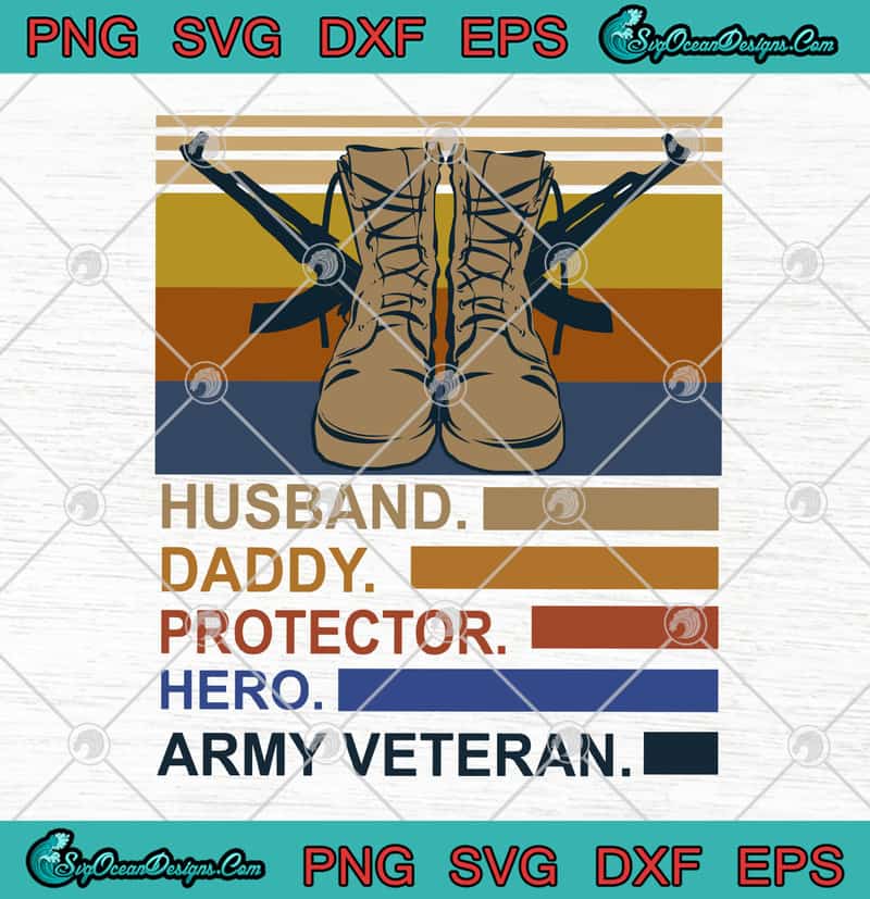 Download Husband Daddy Protector Hero Army Veteran Vintage Father's ...
