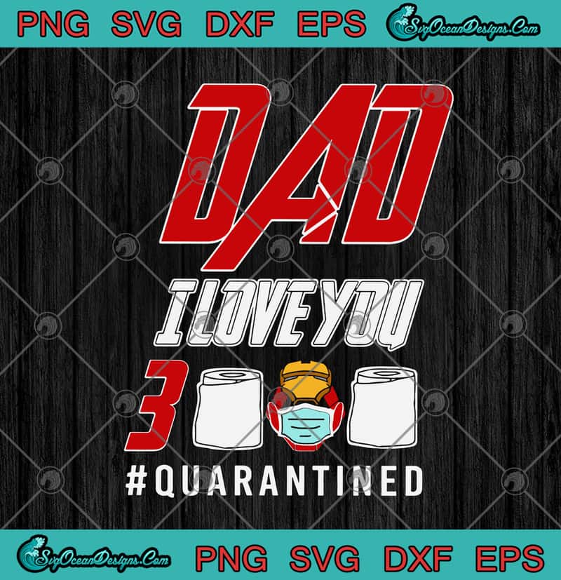 Download Iron Man Dad I Love You 3000 Toilet Paper Mask Quarantined ...