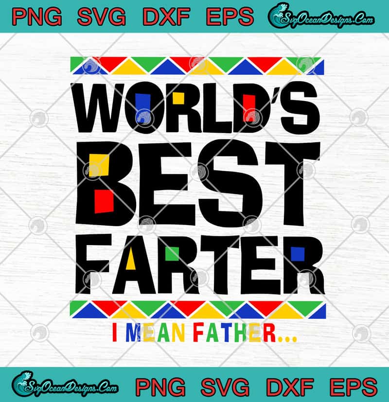 Free Free 278 Worlds Best Farter I Mean Father Svg SVG PNG EPS DXF File