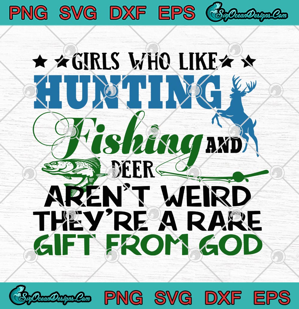 Download Girls Who Like Hunting Fishing And Deer SVG PNG EPS DXF ...