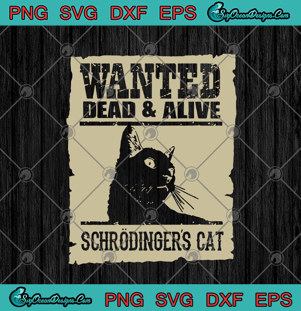 Download Wanted Dead And Alive Schrodinger S Cat Svg Png Eps Dxf Schrodinger S Cat Cricut File Silhouette Art Designs Digital Download PSD Mockup Templates